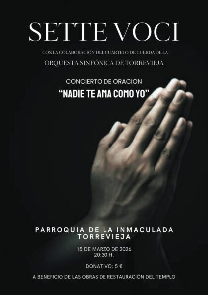 Torrevieja, evento cultural: Concierto benéfico de oración 'Nadie te ama como yo', por el grupo vocal 'Sette Voci', organizado por la iglesia de la Inmaculada Concepción