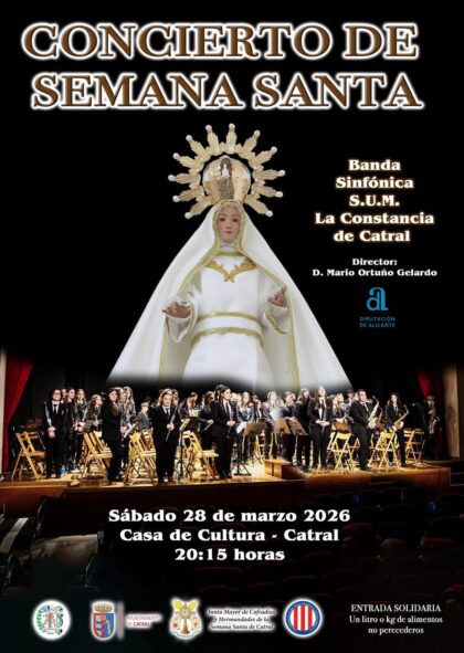 Catral, evento cultural: Concierto de marchas procesionales por la banda sinfónica de la S. U. M. 'La constancia' de Catral, dentro de los actos de Cuaresma organizados por la Junta Mayor de Cofradías y Hermandades de la Semana Santa