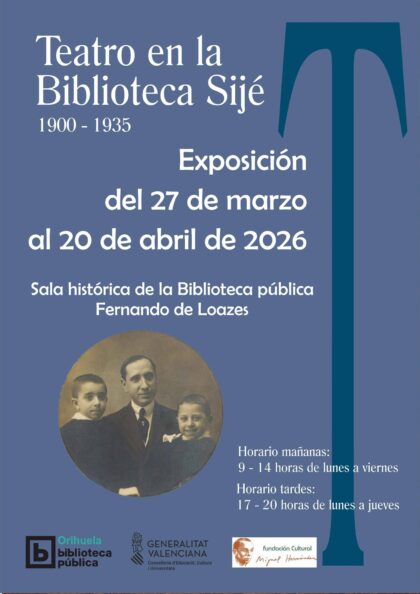 Orihuela, evento: Exposición 'Teatro en la Biblioteca Sijé (1900-1935)', dentro de los actos de la Biblioteca Pública y Archivo Histórico ‘Fernando de Loazes’