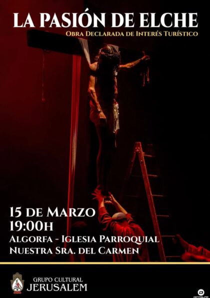 Algorfa, evento cultural: Representación de la obra ‘La Pasión de Elche’, por el grupo teatral Jerusalem, organizada por el Ayuntamiento