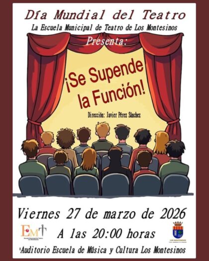 Los Montesinos, evento cultural: Representación de la obra '¡Se suspende la función!', por la Escuela Municipal de Teatro de Los Montesinos dirigida por Javier Pérez, organizada por el Ayuntamiento con motivo del Día Mundial de Teatro