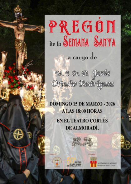 Almoradí, evento: Pregón de la Semana Santa a cargo de Jesús Ortuño, dentro de los actos de Cuaresma organizados por la Junta Mayor de Hermandades y Cofradías de Semana Santa y Concejalía de Fiestas