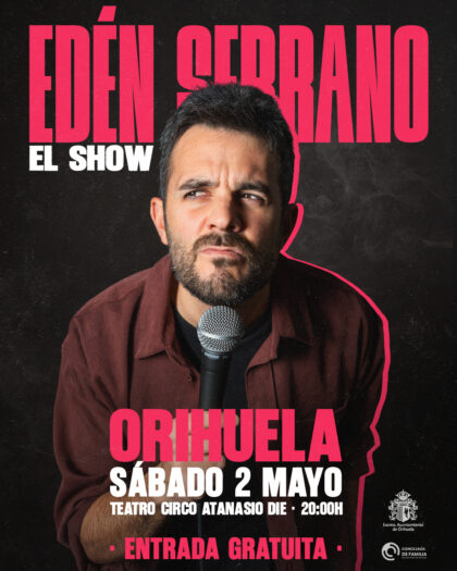 Orihuela, evento cultural: Actuación del humorista Edén Serrano para presentar su monólogo 'El 'show' de Edén Serrano', con motivo del Día de la Madre, dentro de la programación del segundo cuatrimestre de 2026 del Teatro Circo 'Atanasio Die'