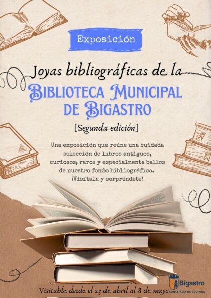 Bigastro, evento cultural: Segunda edición de la exposición 'Joyas bibliográficas de la biblioteca 2', dentro de los actos del Día Internacional del Libro organizados por la Concejalía de Cultura