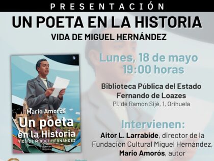 La Biblioteca Pública 'Fernando de Loazes' acoge este lunes la nueva biografía sobre Miguel Hernández escrita por el historiador noveldense Mario Amorós