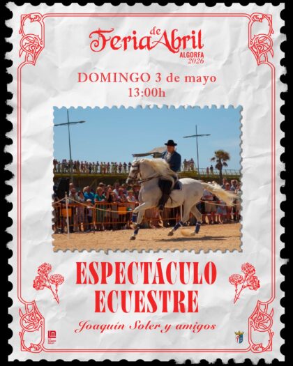 Algorfa, evento: Espectáculo ecuestre por Joaquín Soler y amigos, dentro de los actos de la Feria de Abril 2026 en su novena edición organizados por el Ayuntamiento