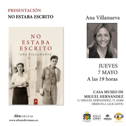 Orihuela, evento cultural: Actividad cultural 'En la casa de Miguel...', con la escritora Ana Villanueva Hernández, autora de la obra 'No estaba escrito', dentro de las rutas y visitas turísticas guiadas de mayo organizadas por la Concejalía de Turismo