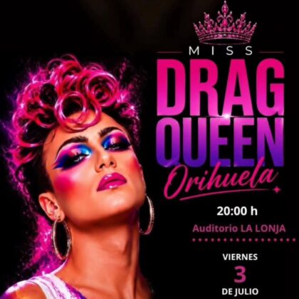 Orihuela, evento: I Gala 'Miss Drag Queen Orihuela' con nueve participantes, dentro de los actos del Orgullo LGTBIQ+ organizados por la Concejalía de Bienestar Social y la asociación LGTBI 'Atrévete Orihuela'