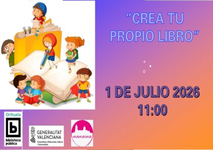 Orihuela, evento: Sesión de cuentacuentos 'Crea tu libro', a cargo de 'Mamaima', dentro de los talleres y actividades infantiles de verano 2026 de la Biblioteca Pública y Archivo Histórico ‘Fernando de Loazes’