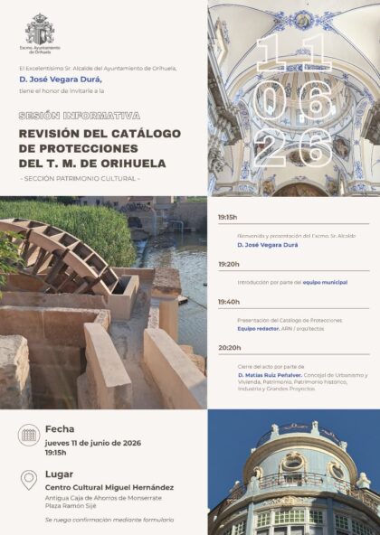 Orihuela, evento: Sesión informativa abierta a la ciudadanía para presentar la revisión del Catálogo de Protecciones del término municipal de Orihuela, en su sección de Patrimonio Cultural, organizada por el Ayuntamiento