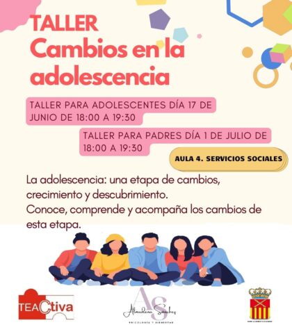 Almoradí, evento: Taller 'Cambios en la adolescencia' para adolescentes para comprender mejor esta etapa y adquirir herramientas útiles para afrontarla, organizada por 'Almudena Sánchez Psicología', con la colaboración de la asociación de personas con trastorno del espectro autista 'TEACtiva' y el Ayuntamiento