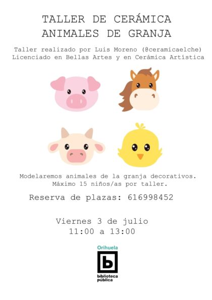 Orihuela, evento: Taller de cerámica 'Animales de granja', por el licenciado de Bellas Artes, Luis Moreno, dentro de los talleres y actividades infantiles de verano 2026 de la Biblioteca Pública y Archivo Histórico ‘Fernando de Loazes’