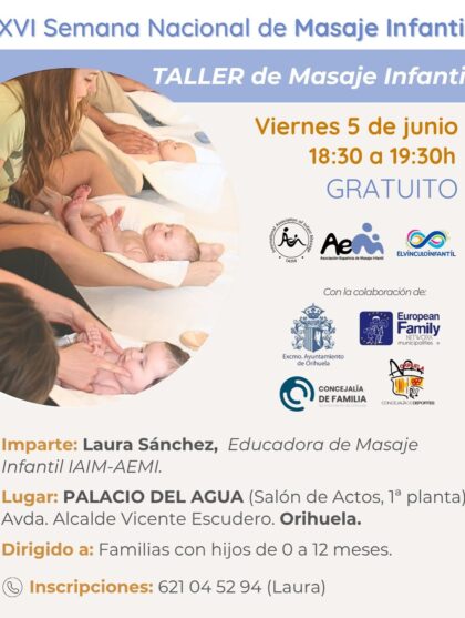 Orihuela, evento: Taller de masaje infantil, por la educadora de masaje infantil, Laura Sánchez, para embarazadas, familias con hijos y población, dentro de los actos de la XVI Semana Nacional de Masaje Infantil organizados por la Asociación Española de Masaje Infantil (AEMI) y la Concejalía de Familia