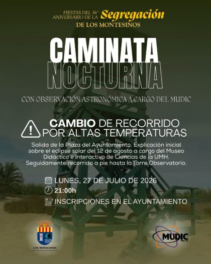 Los Montesinos, evento: CAMBIO de HORARIO y de RECORRIDO Caminata nocturna con observación astronómica por el MUDIC 'Jesús Carnicer', dentro de los actos de las fiestas del XXXVI aniversario de la Segregación del municipio organizados por el Ayuntamiento