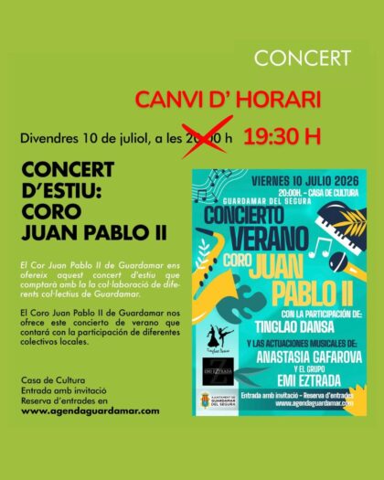 Guardamar del Segura, evento cultural: CAMBIO de HORA a las 19,30 HORAS Concierto coral de verano por el coro 'Juan Pablo II' de Guardamar, con los locales 'Tinglao dansa' y actuaciones musicales de Anastasia Gafarova y el grupo 'Emi Eztrada', dentro de la agenda municipal de julio del Ayuntamiento