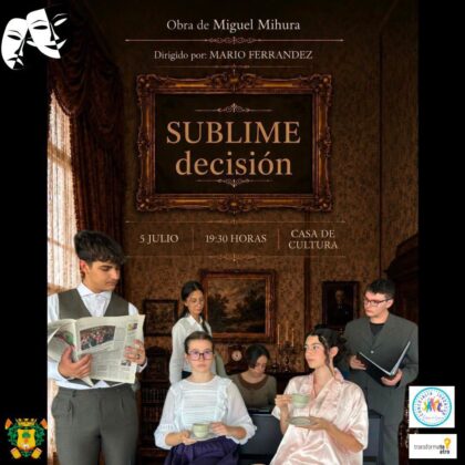 Callosa de Segura, evento cultural: Representación de la obra de teatro 'Sublime decisión', de Miguel Mihura, interpretada por la compañía 'TransformaTeatro', organizada por la Concejalía de Juventud