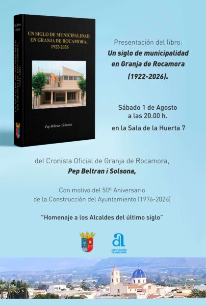 Granja de Rocamora, evento cultural: Presentación del libro 'Un siglo de municipalidad en Granja de Rocamora (1922-2026)', del cronista oficial Pep Beltrán, organizada por el Ayuntamiento