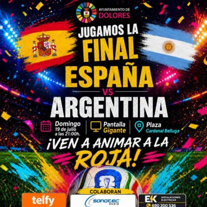 Dolores, evento: Retransmisión del partido de fútbol de la final del Mundial 2026 entre la selección española y Argentina en pantalla gigante, organizada por el Ayuntamiento