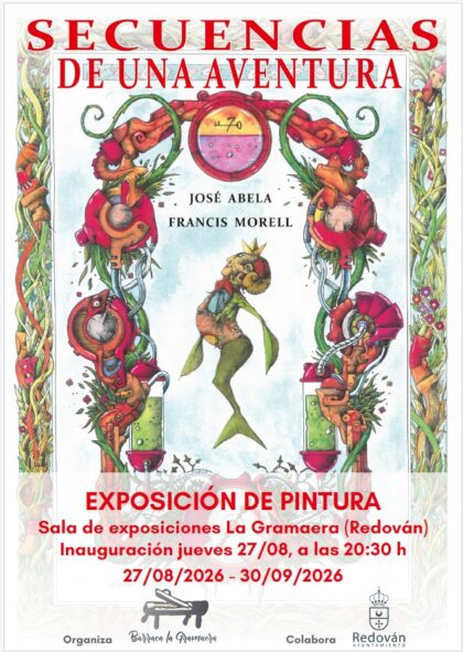 Redován, evento: Exposición de pintura 'Secuencias de una aventura', de los artistas José Abela y Francis Morell, organizada por la asociación sociocultural-festera 'La Barraca La Gramaera' con la colaboración del Ayuntamiento