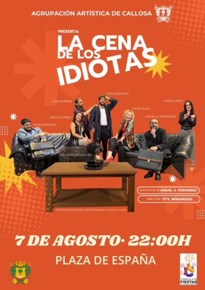 Callosa de Segura, evento cultural: Representación de la obra de teatro 'La cena de los idiotas', a cargo de la Agrupación Artística Local, dentro de los actos de las fiestas patronales de San Roque y de Moros y Cristianos organizadas por la Concejalía de Fiestas