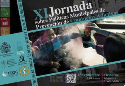 Orihuela, evento: XI Jornadas de 'Políticas Municipales de Prevención de Conductas Adictivas de Orihuela' 'Reducción de la prevalencia de abuso de alcohol en jóvenes' con conferencias, organizadas por la Unidad de Prevención Comunitaria en Conductas Adictivas de Orihuela (UPCCA) de la Concejalía de Sanidad