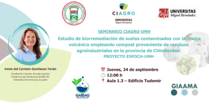 Desamparados de Orihuela, evento: Seminario 'Estudio de biorremediación de suelos contaminados con la ceniza volcánica empleando compost proveniente de residuos agroindustriales en la provincia de Chimborazo del Proyecto ESPOCH-UMH', organizado por el CIAGRO de la Universidad Miguel Hernández (UMH)