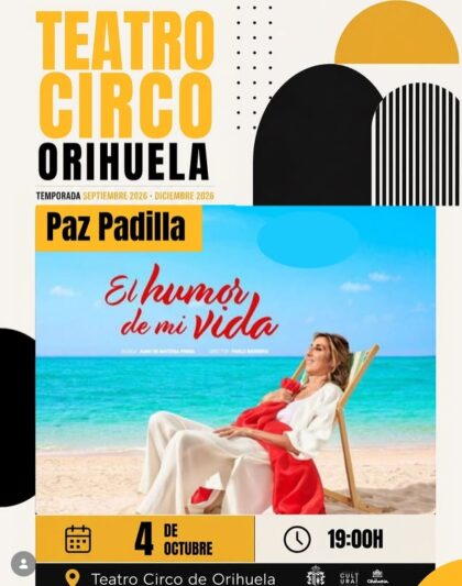 Orihuela, evento cultural: Espectáculo cómico 'El humor de mi vida', por la actriz y humorista Paz Padilla, dentro de la programación del tercer cuatrimestre de 2026 del Teatro Circo 'Atanasio Die'