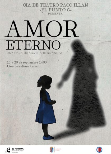 Catral, evento cultural: Representación de la obra de teatro 'Amor eterno', por la compañía de Paco Illán 'El punto C', organizada por el Ayuntamiento
