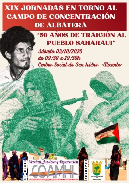 San Isidro, evento: XIX Jornadas en torno al campo de concentración de Albatera '50 años de traición al pueblo saharaui' con documentales, testimonios, conferencias y marcha, organizadas por la Coordinadora de Asociaciones por la Memoria Histórica de la Provincia de Alicante (COAMHI)